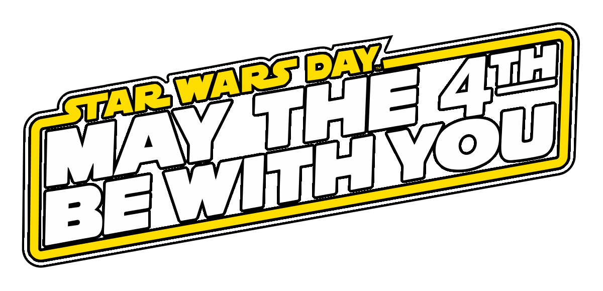 May the 4th Be With You
